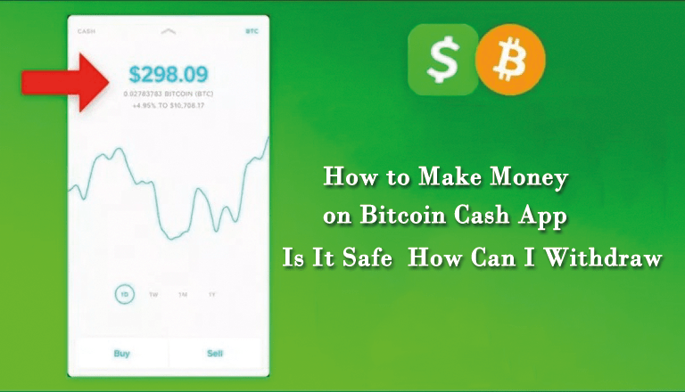 How to Make Money on Bitcoin Cash App | Is It Safe | How Can I Withdraw 